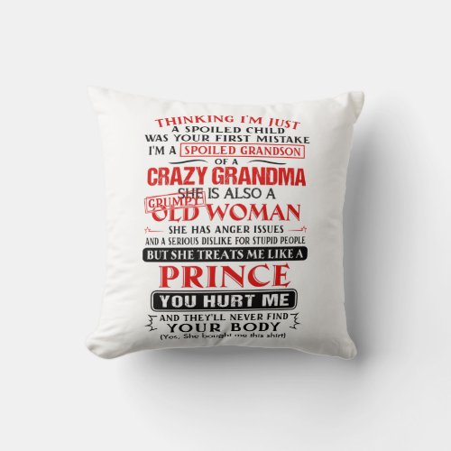 Im a spoiled grandson of a crazy grandma throw pillow