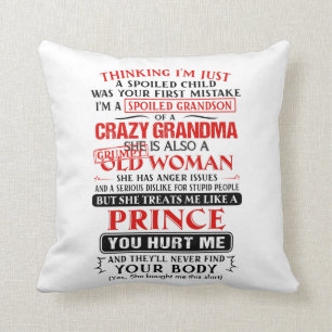 I'm a spoiled grandson of a crazy grandma throw pillow
