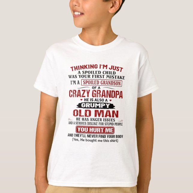 I'm A Spoiled Grandson Of A Crazy Grandpa T-Shirt (Front)