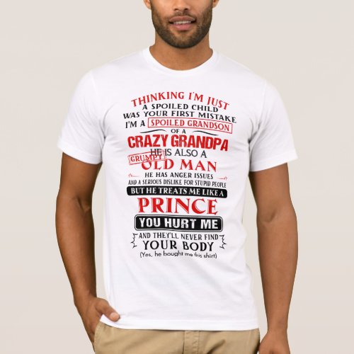 Im a spoiled grandson of a crazy grandpa T_Shirt