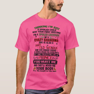 I'm A Spoiled Grandson Of Crazy Grandma Grumpy Old T-Shirt