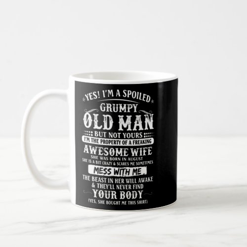 Im A Spoiled Grumpy Old Man  Awesome Wife Born In Coffee Mug