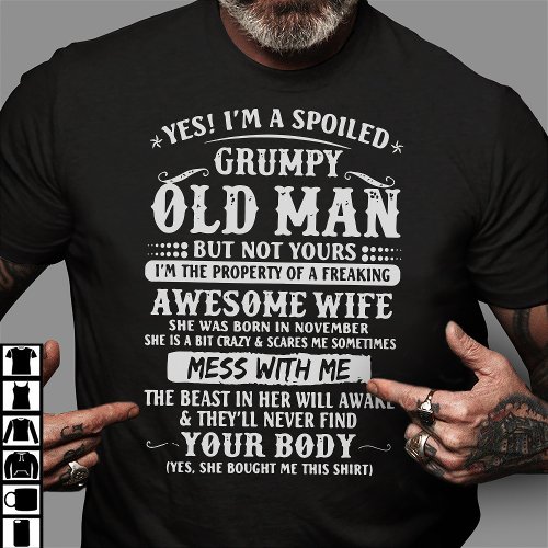 Im A Spoiled Grumpy Old Man Awesome Wife T_Shirt