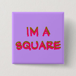 IM A SQUARE, PINBACK BUTTON