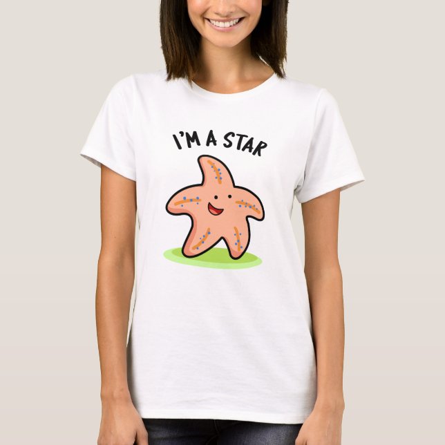 I'm A Star Funny Starfish Pun  T-Shirt (Front)