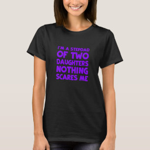 Im A Stepdad Of Two Daughters Bonus Dad Funny Dadd T-Shirt