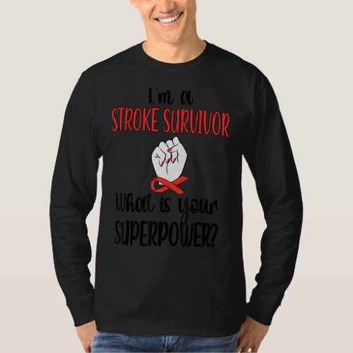 Im A Stroke Survivor Proud Stroke Warrior T_Shirt