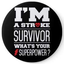 I'm A Stroke Survivor. What's Your Superpower? Button