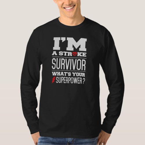 Im A Stroke Survivor Whats Your Superpower T_Shirt