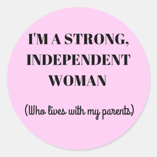 Im a Strong Independent Woman _ Funny Sticker