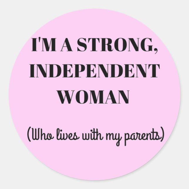 I'm a Strong Independent Woman - Funny Sticker (Front)