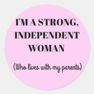 I'm a Strong Independent Woman - Funny Sticker