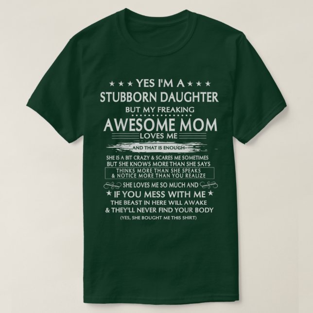 I'm A Stubborn Daughter But My Freaking Awesome Mo T-Shirt (Design Front)