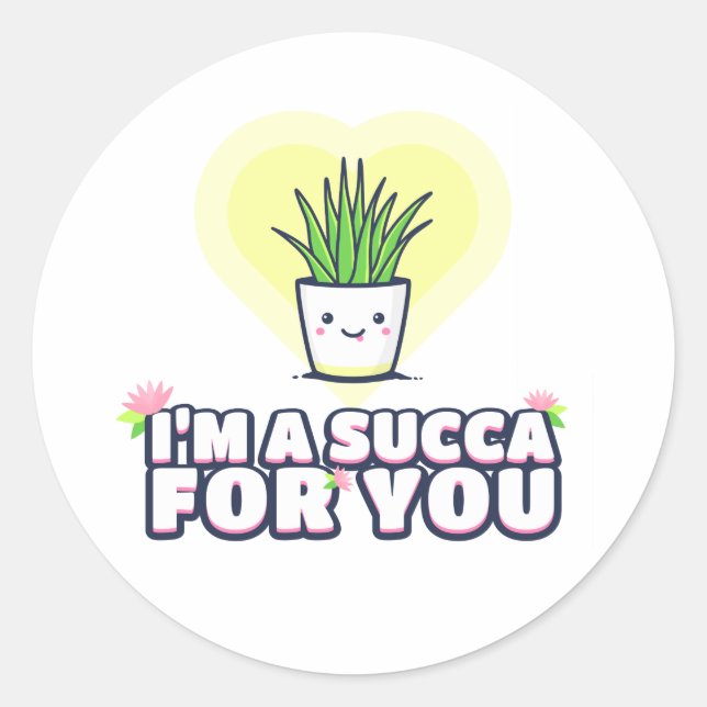 I'm a Succa for You Card Classic Round Sticker (Front)