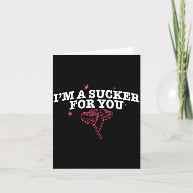 I'm A Sucker For You Funny Valentine's Quote Coupl Card (Front)