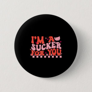 I'm A Sucker For You Happy Valentines Day Couples  Button