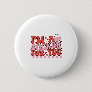 Im A Sucker For You Happy Valentines Day Couples M Button