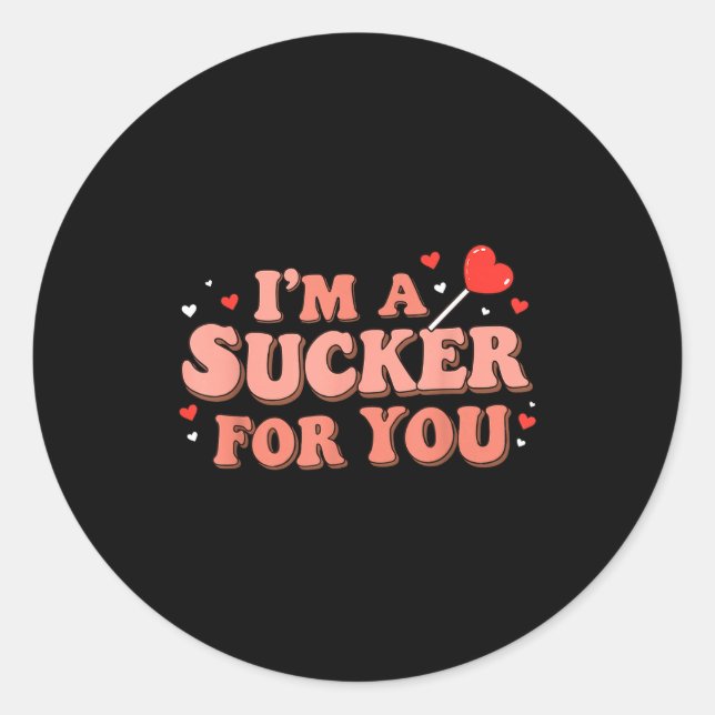 Im A Sucker For You Retro Valentines Day Funny Say Classic Round Sticker (Front)