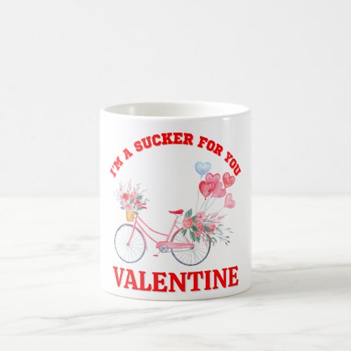 Im a sucker for you Valentine Coffee Mug