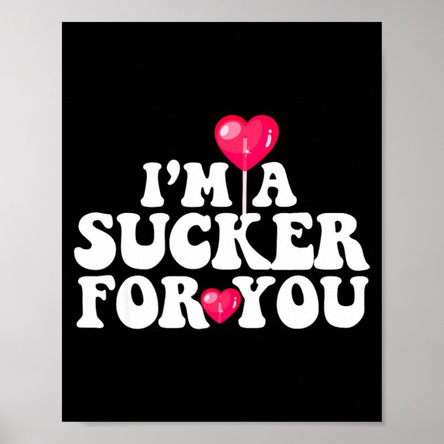 Im A Sucker For You Valentines Day Pun Matching Co Poster (Front)