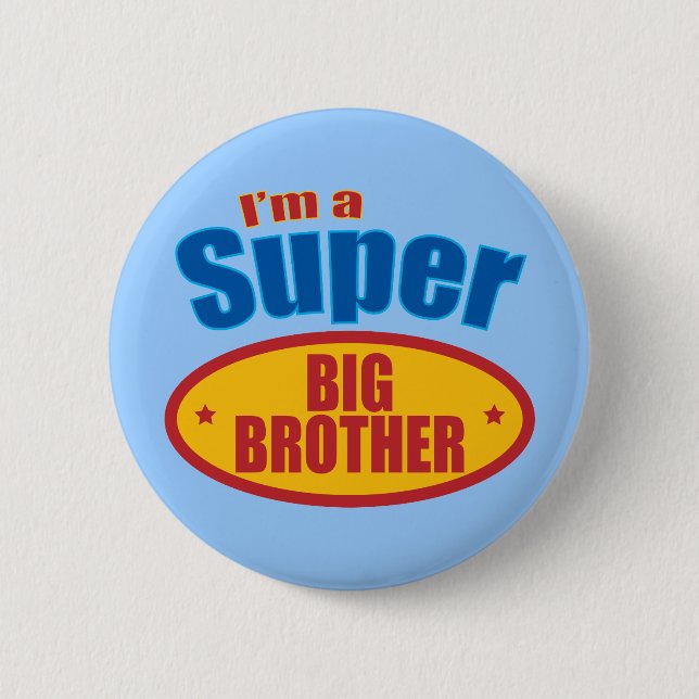 I'm a Super Big Brother Button (Front)
