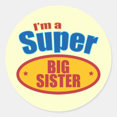 Im a Super Big Sister Classic Round Sticker