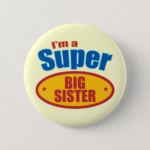 Im a Super Big Sister Pinback Button