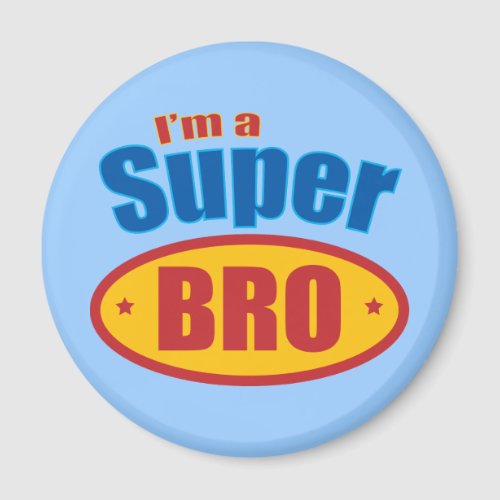 Im a Super Bro Super Hero Brother Magnet