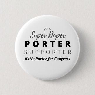 I'm a Super Duper Porter Supporter. Button