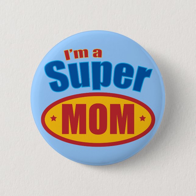 I'm a Super Mom Pinback Button (Front)