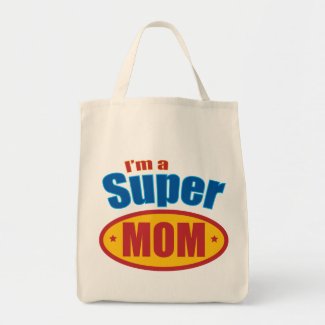I'm a Super Mom Tote Bag