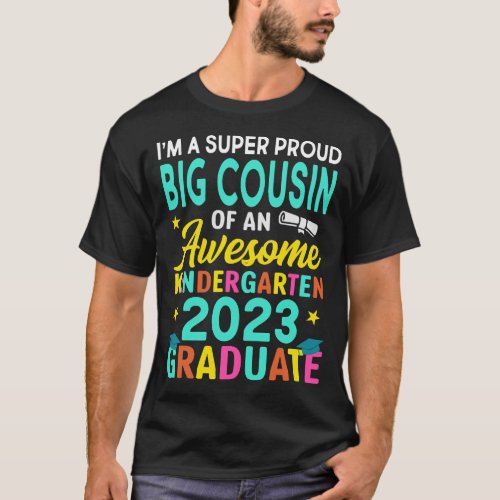 Im A Super Proud BIG COUSIN Of An Awesome Kinderg T_Shirt