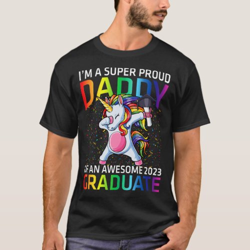 Im A Super Proud Daddy Of An Awesome 2023 Graduat T_Shirt