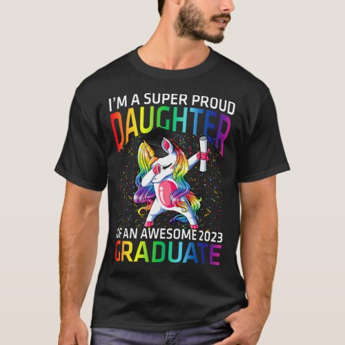 Im A Super Proud Daughter Of An Awesome 2023 Grad T_Shirt