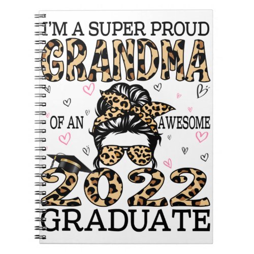 Im A Super Proud Grandma Of 2022 Graduate Notebook