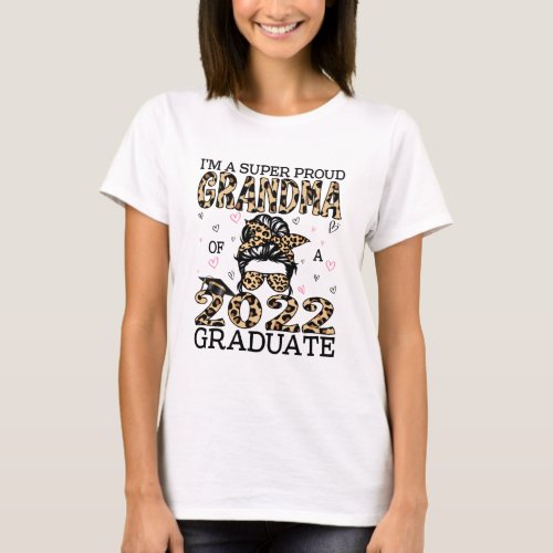Im A Super Proud Grandma Of A 2022 Graduate T_Shirt