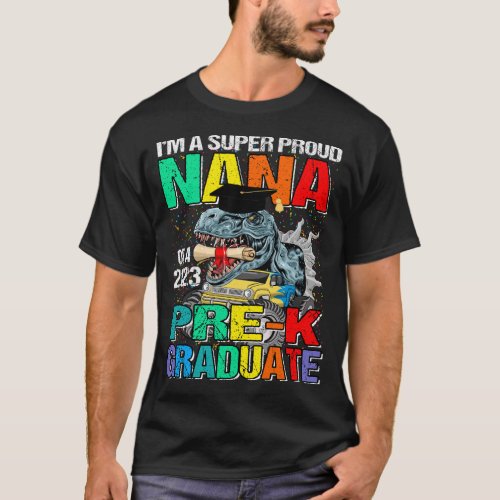 Im A Super Proud Nana Of A 20223 Pre_K Graduate D T_Shirt