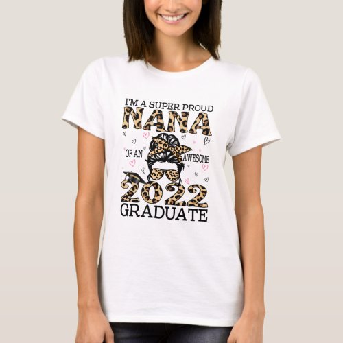 Im A Super Proud Nana Of An Awesome 2022 Graduate T_Shirt
