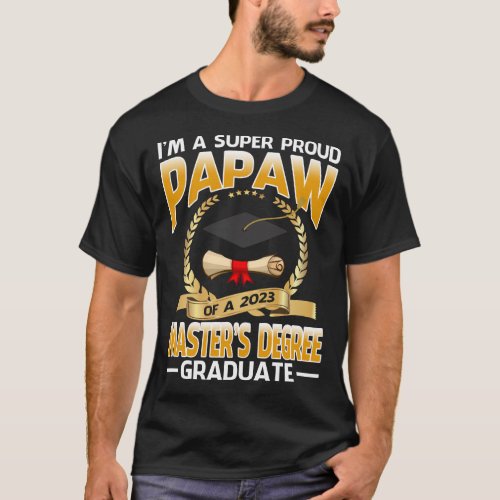 Im A Super Proud Papaw Of A 2023 Masters Degree T_Shirt