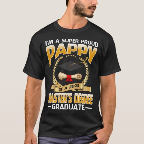 Im A Super Proud Pappy Of A 2023 Masters Degree T_Shirt