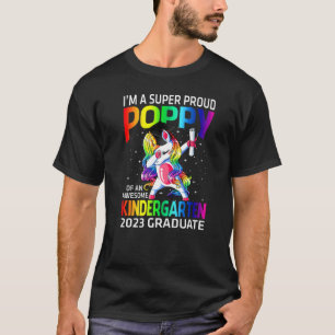 I'm A Super Proud Poppy Of An Awesome Kindergarten T-Shirt