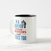 I'm a Surveyor Because Engineers Need Heroes Too Two-Tone Coffee Mug (Front Left)