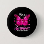 I&#39;m A Survivor Breast Cancer Awareness Butterfly P Button