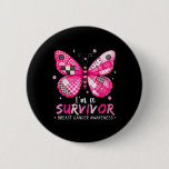 I&#39;m A Survivor Breast Cancer Awareness Butterfly P Button