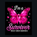 I'm A Survivor Breast Cancer Awareness Butterfly P Poster<br><div class="desc">I'm A Survivor Breast Cancer Awareness Butterfly Pink Ribbon 3</div>