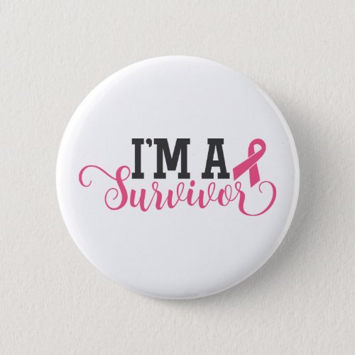 Im A Survivor  Breast Cancer Awareness Button