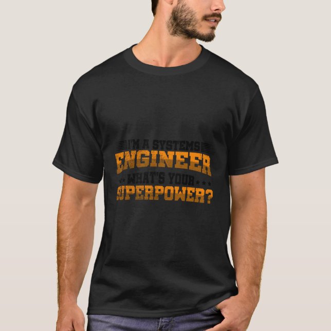 I'M A Systems Engineer Computer Chaos Engineer T-Shirt (Front)