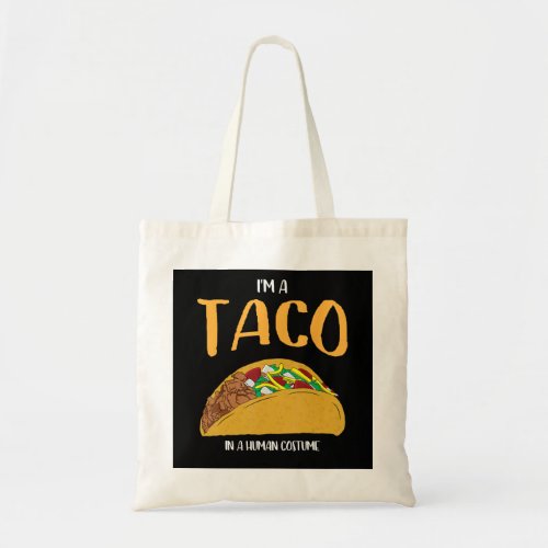 im a taco in a human costume halloween cosplay tote bag