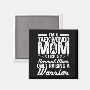 I'm A Taekwondo Mom Like A Normal Mom Martial Arts Magnet