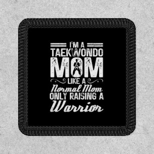 I'm A Taekwondo Mom Like A Normal Mom Martial Arts Patch